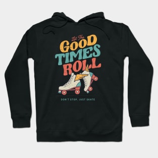 LET THE GOOD TIMES ROLL 80s RETRO  ROLLER SKATE Hoodie